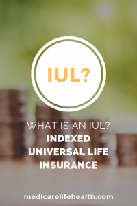 What is an IUL Indexed Universal life PIN - Medicare Life Health