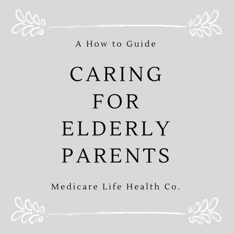 Caring for Elderly Parents - Medicare Life Health - A How to Guide
