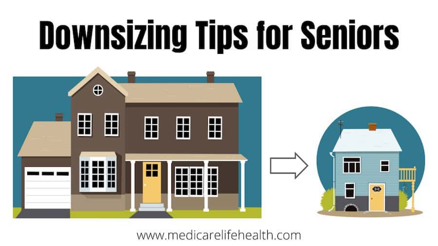 Downsizing Tips for Seniors - Medicare Life Health - 10 Ways to Save