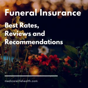 funeral insurance rates reviews article from medicare life health