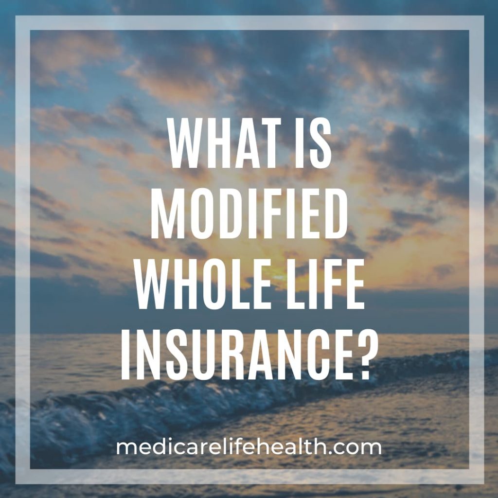 What is Modified Whole Life Insurance and who needs it